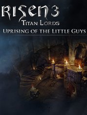 Risen 3: Titan Lords - Uprising of the Little Guys